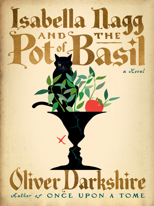 Title details for Isabella Nagg and the Pot of Basil by Oliver Darkshire - Available